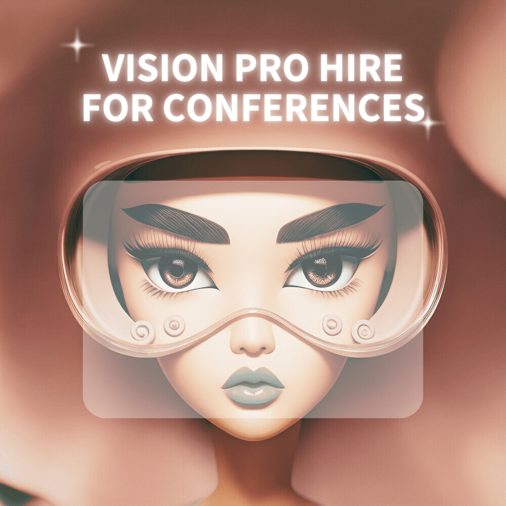 Hire The Vision Pro For Conferences
