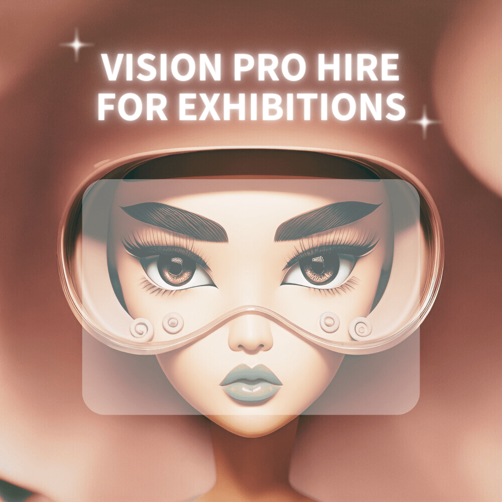 Vision Pro Hire For Exhibitions